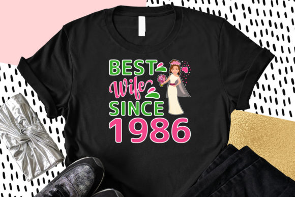 BEST WIFE SINCE 1986 T-shirt Design Review