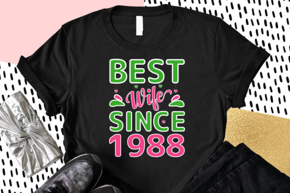 BEST WIFE SINCE 1988 T-shirt Design Review