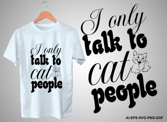 I Only Talk to Cat People T-shirt Design Review