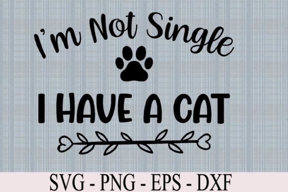I’m Not Single I Have a Cat Scg Cut File Review